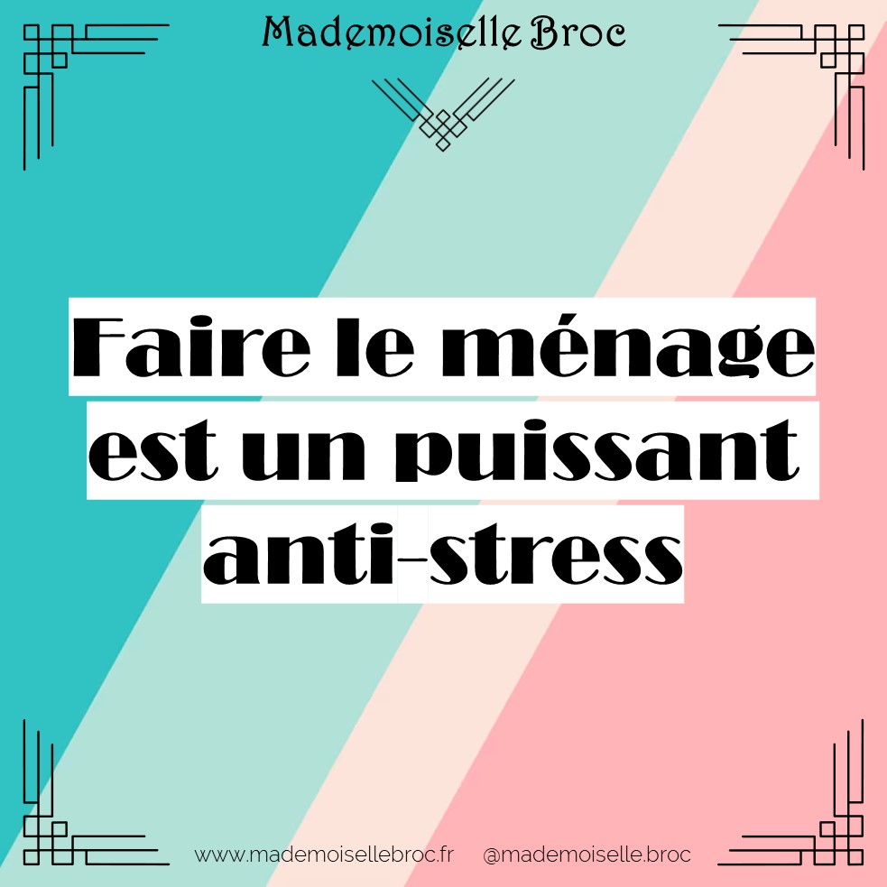 Fond multicolore avec la phrase "Faire le ménage est un puissant anti-stress"